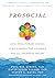 Prosocial: Using Evolutionary Science to Build Productive, Equitable, and Collaborative Groups