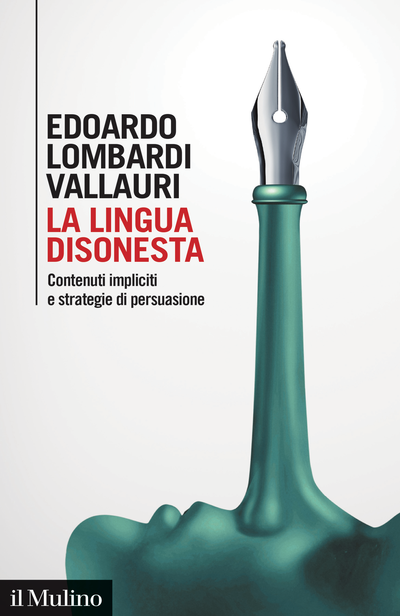 La lingua disonesta. Contenuti impliciti e strategie di persuasione (Paperback)