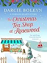 The Christmas Tea Shop at Rosewood