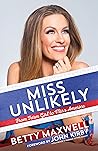 Miss Unlikely: From Farm Girl to Miss America (Paperback) – Religious and Inspirational Book for Women and Teens, Perfect Gift for Birthdays, Holidays, and More