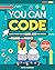 You Can Code: Make Your Own...