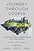 Journey through Utopia: A Critical Examination of Imagined Worlds in Western Literature (Freedom)
