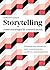 Storytelling como estrategia de comunicación: Herramientas narrativas para comunicadores, creativos y emprendedores