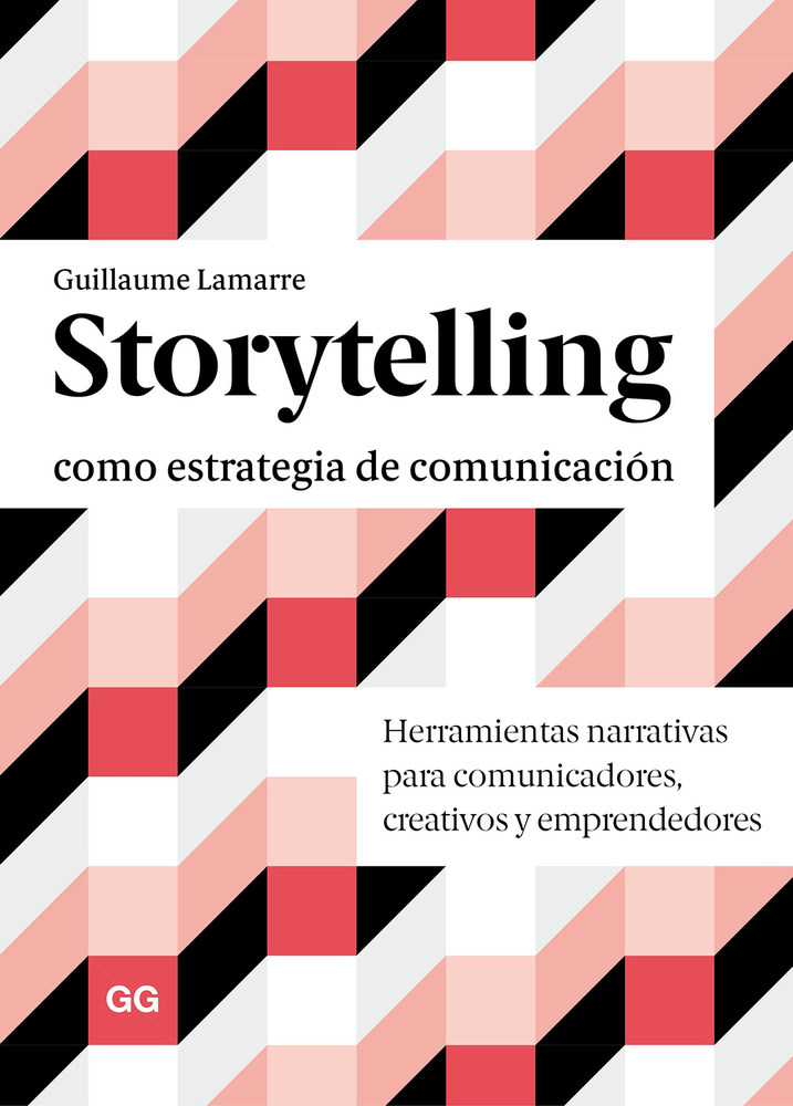 Storytelling como estrategia de comunicación: Herramientas narrativas para comunicadores, creativos y emprendedores (Paperback)