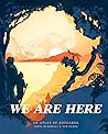We Are Here: An A...