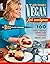Vegan for Everyone: 160 Fam...