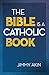 The Bible is a Catholic Book