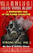 Strong Will Vol 2: A Warfighters Tale of the Plague Apocalypse: A Post-Apocalyptic Survival Series - Companion Series in The Nosoi Virus World
