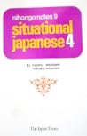 Nihongo Notes 9: Situational Japanese 4 (Nihongo Notes, #9)