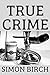 TRUE CRIME STORIES BOOK by Simon Birch