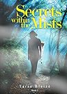 Secrets Within The Mists by Tarsa Blaize