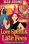 Love Spells & Late Fees by Elle Adams