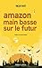 Amazon, main basse sur le futur