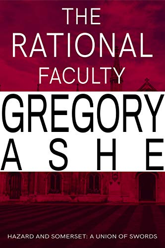 The Rational Faculty (Hazard and Somerset: A Union of Swords, #1)