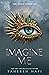 Imagine Me (Shatter Me, #6)