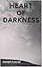 HEART OF DARKNESS