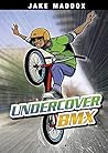 Undercover BMX (Jake Maddox Sports Stories)