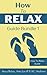 How To Relax Guide Bundle 1...