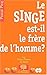 Le singe est-il le frère de...