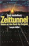 Zeittunnel. Reisen an den Rand der Ewigkeit