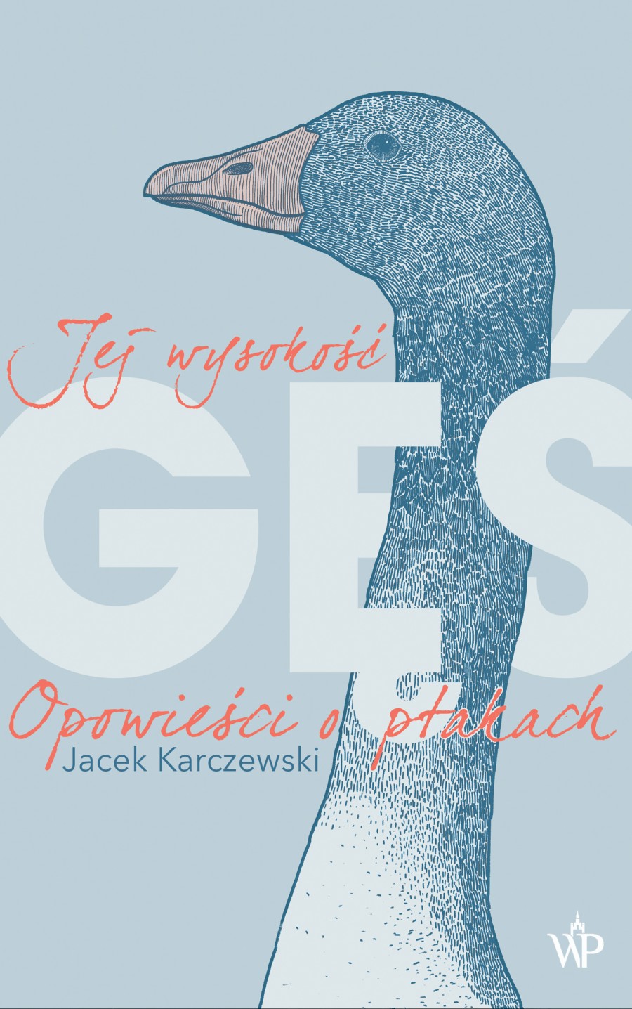 Jej wysokość gęś. Opowieści o ptakach (Paperback)