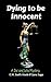 Dying to be Innocent (Dai a...