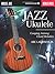 Jazz Ukulele: Comping, Solo...