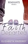 Faith Departed by Elizabeth Maddrey
