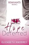 Hope Deferred by Elizabeth Maddrey