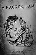 A Hacker, I Am