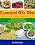 Essential Oils Diet: Essent...