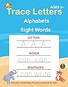 Trace Letters: Alphabet Handwriting Practice workbook for kids: Preschool writing Workbook with Sight words for Pre K, Kindergarten and Kids Ages 3-5. ABC print handwriting book