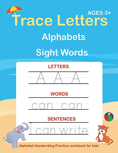 Trace Letters: Alphabet Handwriting Practice workbook for kids: Preschool writing Workbook with Sight words for Pre K, Kindergarten and Kids Ages 3-5. ABC print handwriting book (Paperback)