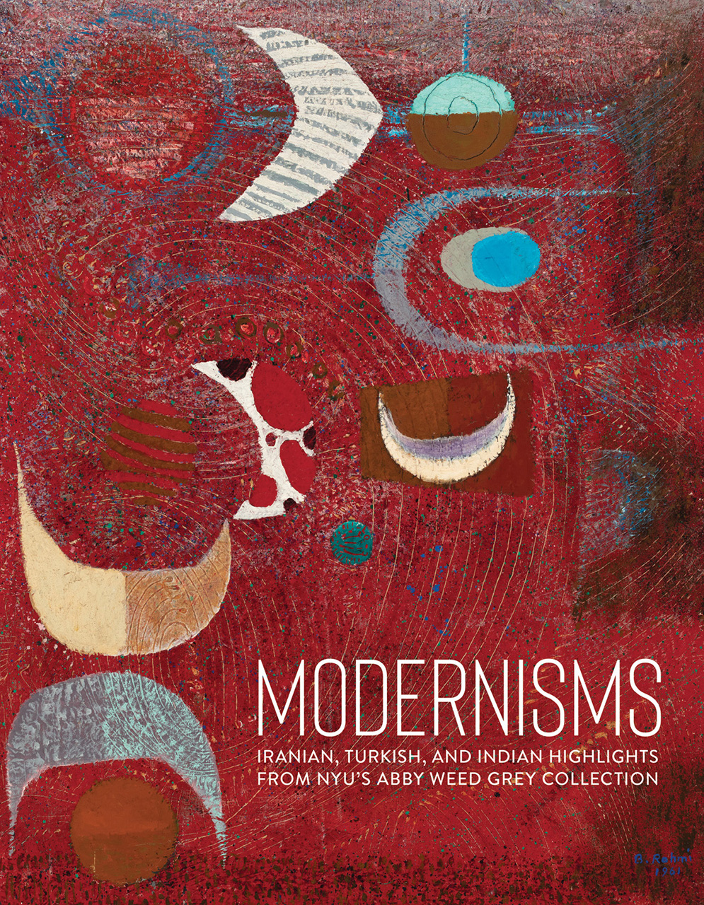 Modernisms: Iranian, Turkish, and Indian Highlights from NYU’s Abby Weed Grey Collection (Hardcover)