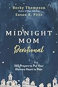 Midnight Mom Devotional: 365 Prayers to Put Your Momma Heart to Rest