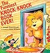 The Funniest Knock-Knock Book Ever! The Funniest Knock-Knock Book Ever!