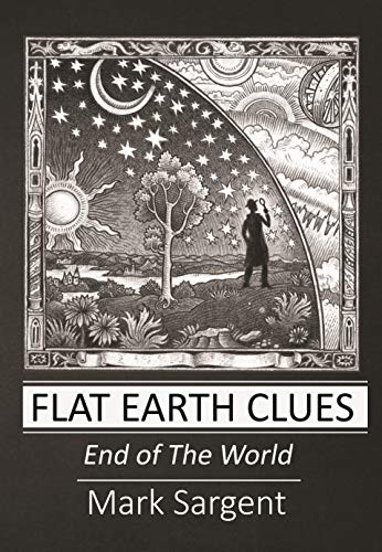 Flat Earth Clues: End of The World (Kindle Edition)