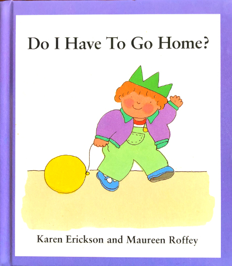 Do I Have to Go Home?