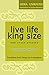 LIVE LIFE KING SIZE: AND OT...