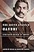 The South African Gandhi: Stretcher-Bearer of Empire (South Asia in Motion)