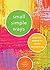 Small Simple Ways: An Ignatian Daybook for Healthy Spiritual Living