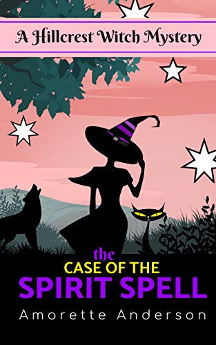 The Case of the Spirit Spell (Hillcrest Witch Mysteries #10)