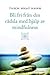 Bli fri från din rädsla med hjälp av mindfulness
