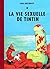 La Vie sexuelle de Tintin