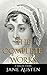 Jane Austen: The Complete Works Collection (Annotated): 8 Complete Works of Jane Austen Including Emma, Mansfield Park, Pride and Prejudice, Sense and Sensibility, Persuasion, And More