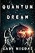 Quantum Dream