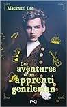 Les Aventures d'un apprenti gentleman by Mackenzi Lee