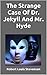The Strange Case Of Dr. Jekyll And Mr. Hyde
