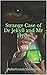 Strange Case of Dr Jekyll and Mr Hyde