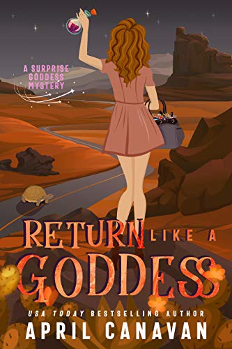 Return Like a Goddess (Surprise Goddess Mystery, #5)